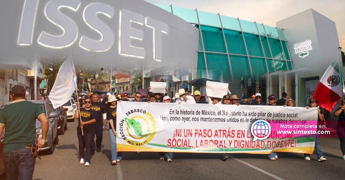 Domina marcha de trabajadores reforma al ISSET
